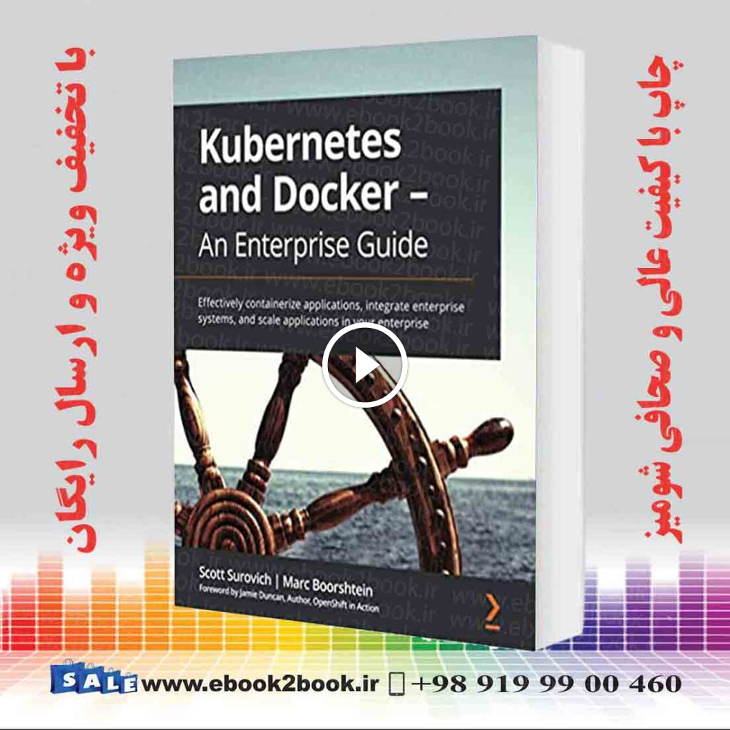 Kubernetes and Docker – An Enterprise Guide