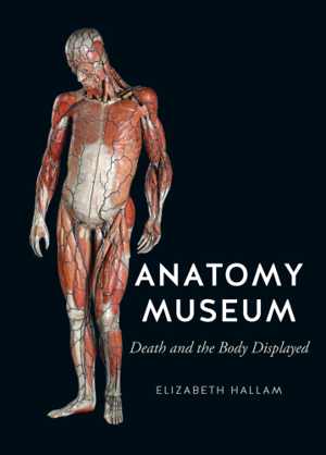 [EPUB] دانلود کتاب Anatomy Museum - Death And The Body Displayed, 2016