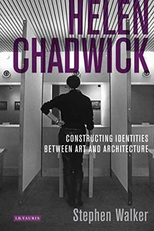 [PDF] دانلود کتاب Helen Chadwick. Constructing Identities Between Art And Architecture, 2012
