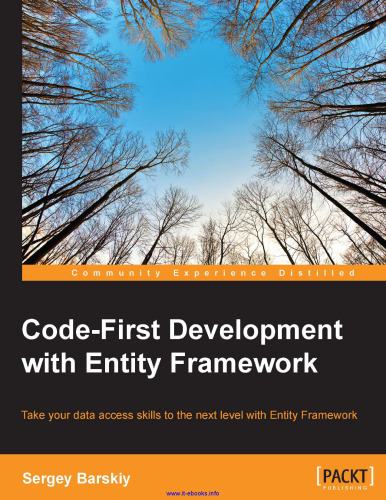 خرید و دانلود نسخه کامل کتاب Code-First Development with Entity Framework: Take your data access skills to the next level with Entity Framework