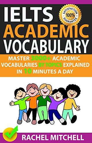 خرید و دانلود نسخه کامل کتاب Ielts Academic Vocabulary: Master 3000 Academic Vocabularies By Topics Explained In 10 Minutes A Day - PDF