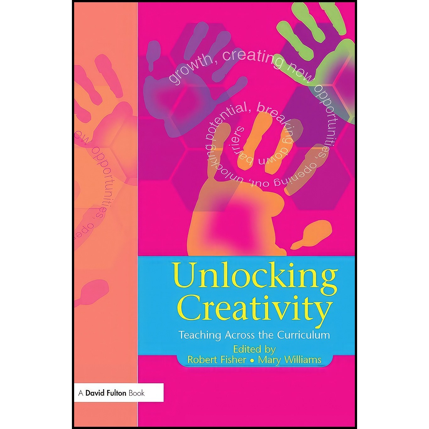 کتاب زبان اصلی Unlocking Creativity اثر Robert Fisher and Mary Williams