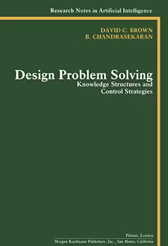󾕇 دانلود کتاب Design Problem Solving - Knowledge Structures And Control Strategies, 1989 - دانلود کتاب های دانشگاهی