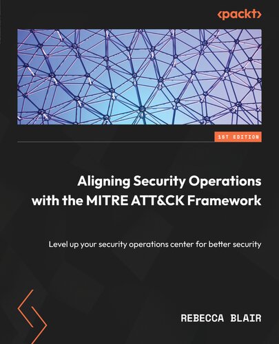خرید و دانلود نسخه کامل کتاب Aligning Security Operations with the MITRE ATT&amp;CK Framework