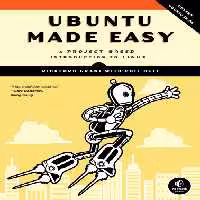 خرید و دانلود نسخه کامل کتاب Ubuntu Made Easy: A Project-Based Introduction to Linux