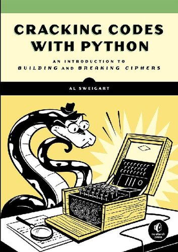 خرید و دانلود نسخه کامل کتاب Cracking Codes with Python: A Beginner's Guide to Cryptography and Computer Programming
