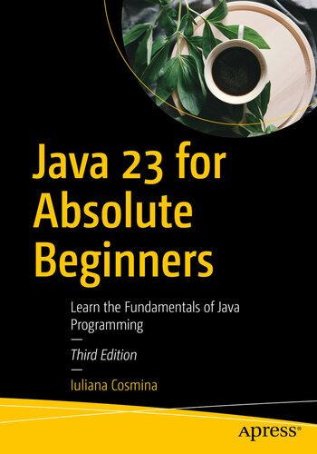 خرید و دانلود نسخه کامل کتاب Java 23 for Absolute Beginners: Learn the Fundamentals of Java Programming