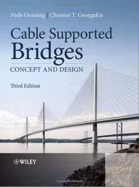 󾕇 N.J. Gimsing, Cable Supported Bridges, 3rd ed, 2012 - دانلود کتاب های دانشگاهی