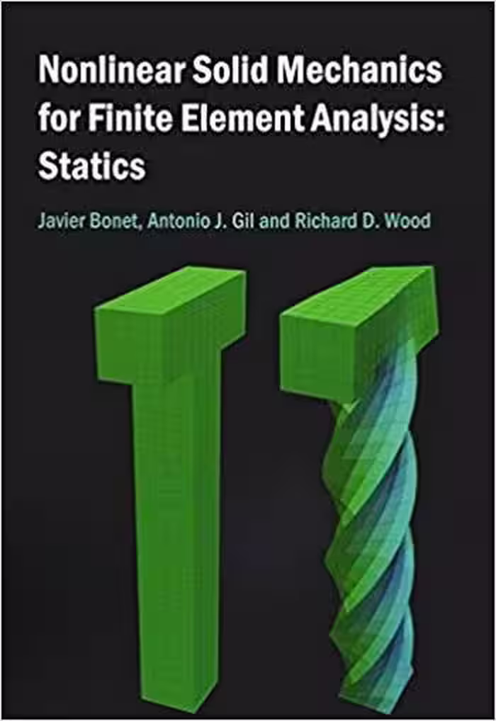󾕇 دانلود کتاب Bonet J., Nonlinear Solid Mechanics for Finite Element Analysis - Statics, 2016 - دانلود کتاب های دانشگاهی