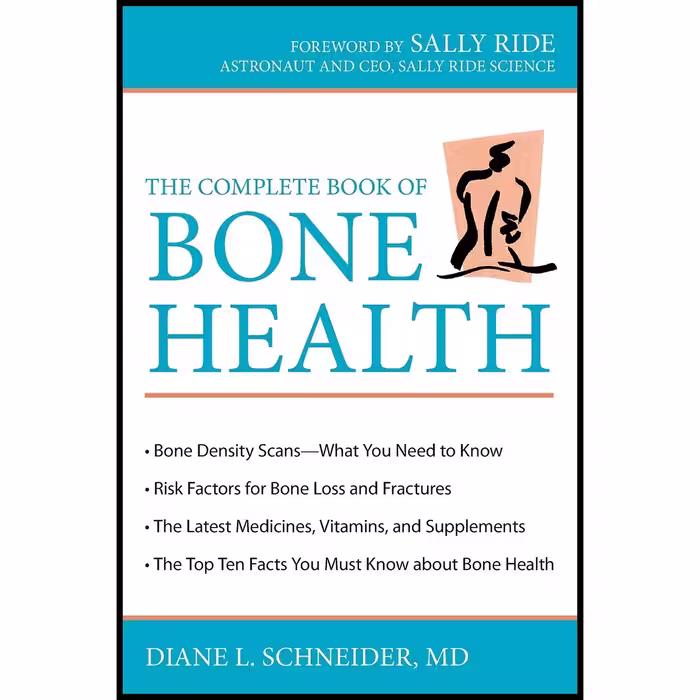 کتاب The Complete Book of Bone Health اثر Diane L. Schneider and Sally Ride انتشارات Prometheus