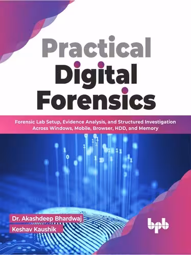 خرید و دانلود نسخه کامل کتاب Practical Digital Forensics: Forensic Lab Setup, Evidence Analysis, and Structured Investigation Across Windows