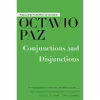 کتاب Conjunctions and Disjunctions اثر Octavio Paz انتشارات Arcade