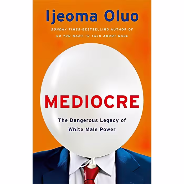 کتاب زبان اصلی Mediocre The Dangerous Legacy of White Male Power