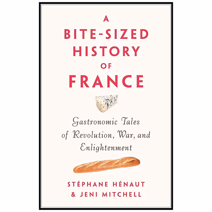 کتاب A Bite-Sized History of France اثر جمعی از نویسندگان  انتشارات The New Press