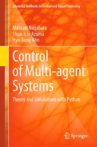 خرید و دانلود نسخه کامل کتاب Control of Multi-agent Systems : Theory and Simulations with Python