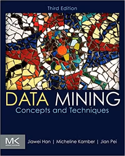 خرید و دانلود نسخه کامل کتاب Data Mining: Concepts and Techniques (3rd Edition) - PDF