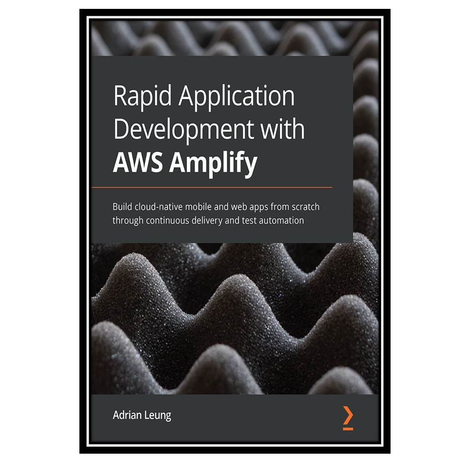 کتاب Rapid Application Development through continuous delivery and test automation اثر Leung and Adrian انتشارات مؤلفین طلایی