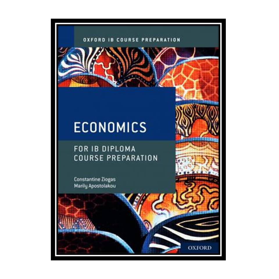 کتاب Economics - Course Preparation اثر Constantine Ziogas and Marily Apostolakou انتشارات مؤلفین طلایی