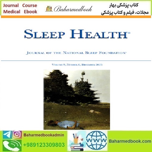 Sleep Health Volume 9 Issue 1 to 6 2023 TRUE PDF price 6€ - کتاب پزشکی بهار