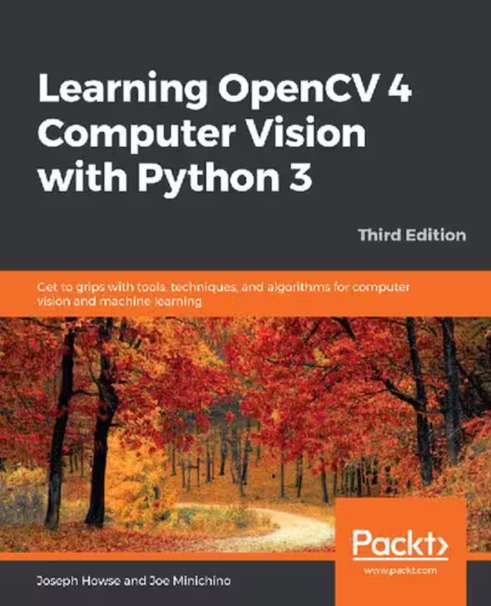 خرید و دانلود نسخه کامل کتاب Learning OpenCV 4 Computer Vision with Python 3: Get to grips with tools, techniques, and algorithms for computer vision and machine learning