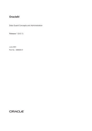 خرید و دانلود نسخه کامل کتاب Oracle 9i. Data Guard Concepts and Administration (Part No. A88808-01) (Release 9.0.1)