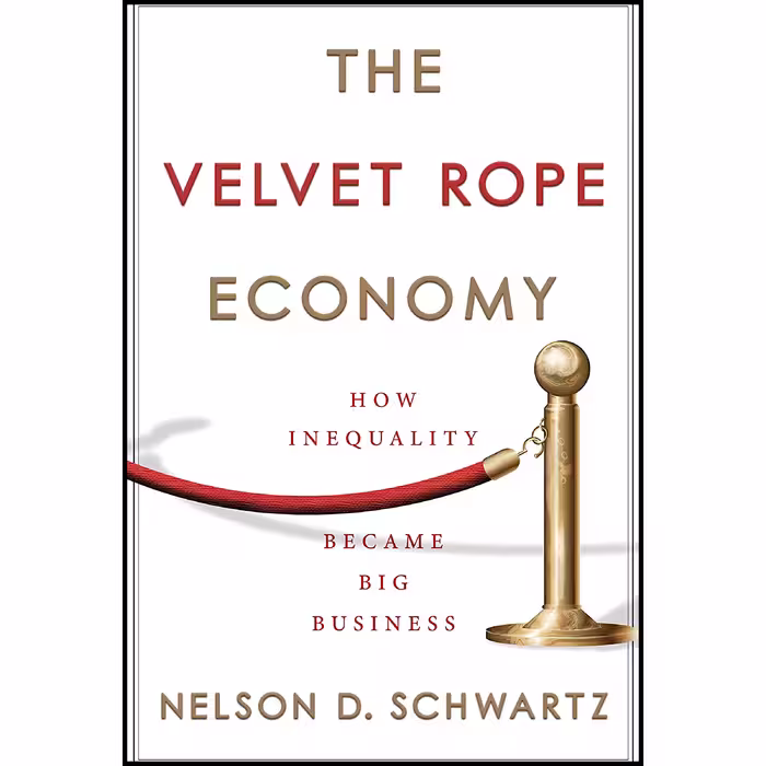 کتاب The Velvet Rope Economy اثر Nelson D. Schwartz انتشارات Doubleday