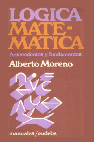 خرید و دانلود نسخه کامل کتاب Lógica matemática: Antecedentes y fundamentos