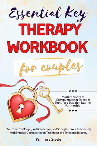 خرید و دانلود نسخه کامل کتاب Essential Key Therapy Workbook for Couples: Overcome challenges, rediscover love, and strengthen your relationship with practical communication techniques and emotional insights - Pdf