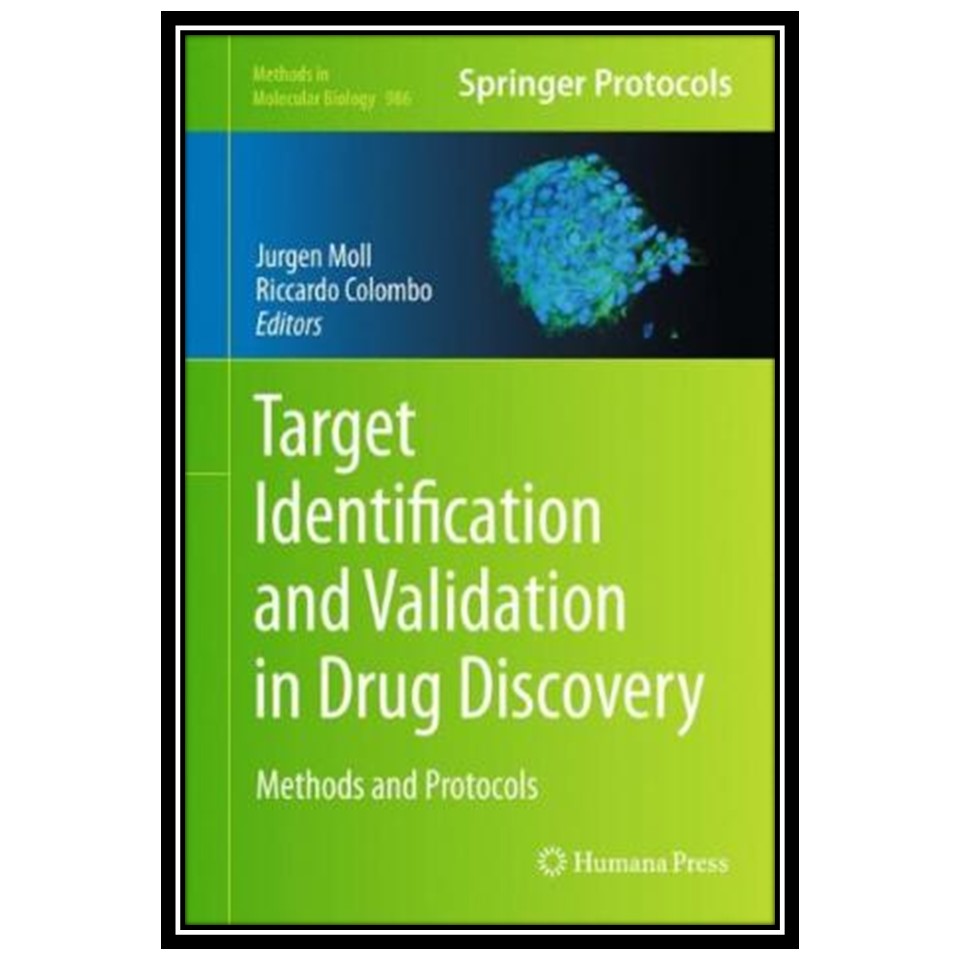 کتاب Target Identification and Validation in Drug Discovery: Methods and Protocols اثر جمعی از نویسندگان انتشارات مؤلفین طلایی