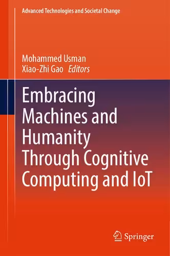 خرید و دانلود نسخه کامل کتاب Embracing Machines and Humanity Through Cognitive Computing and IoT
