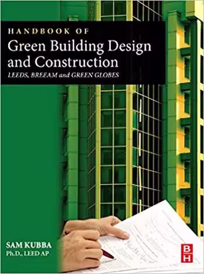 󾕇 دانلود کتاب Kubba S., Handbook of Green Building Design and Construction, 2012 - دانلود کتاب های دانشگاهی