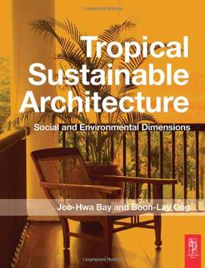 [PDF] دانلود کتاب Tropical Sustainable Architecture - Social And Environmental Dimensions, 2006