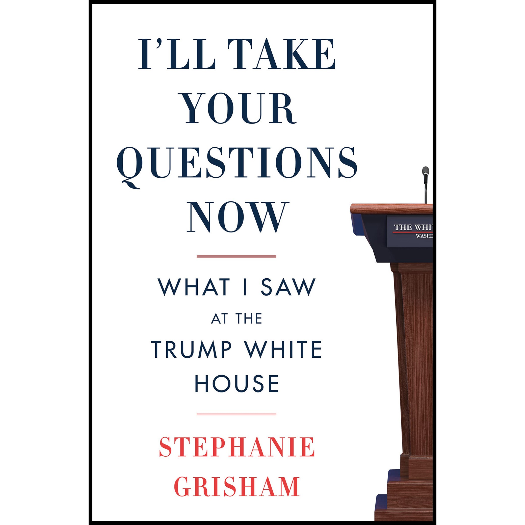 کتاب I,ll Take Your Questions Now اثر Stephanie Grisham انتشارات Harper Paperbacks