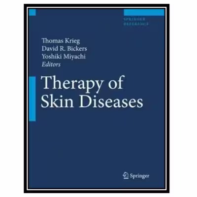 کتاب Therapy of Skin Diseases: A Worldwide Perspective on Therapeutic Approaches and Their Molecular Basis اثر جمعی از نویسندگان انتشارات مؤلفین طلایی