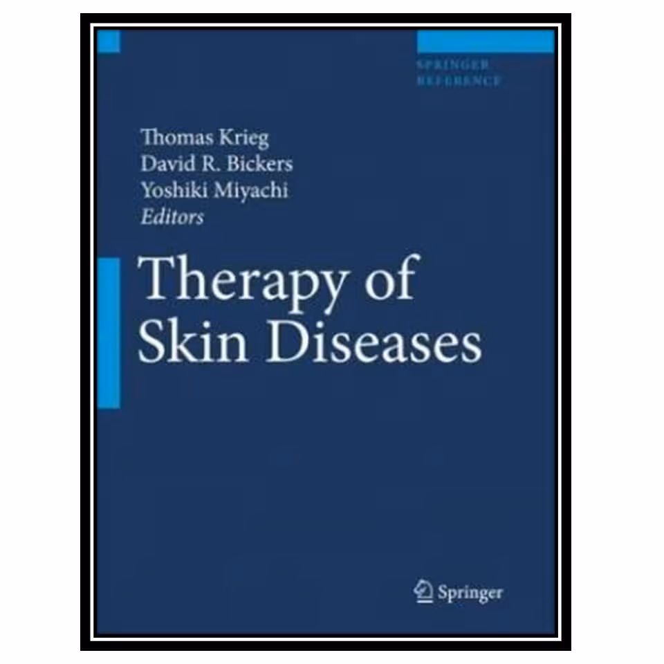 کتاب Therapy of Skin Diseases: A Worldwide Perspective on Therapeutic Approaches and Their Molecular Basis اثر جمعی از نویسندگان انتشارات مؤلفین طلایی