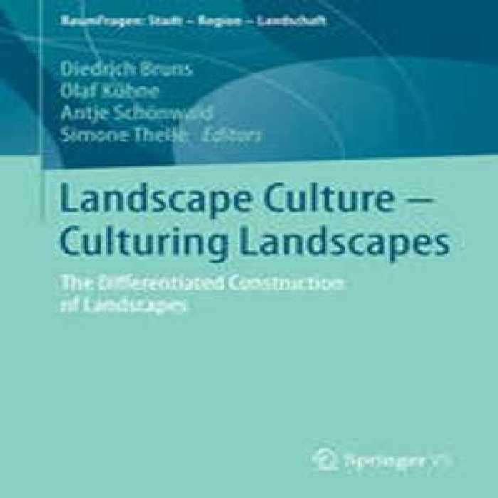 [PDF] دانلود کتاب Landscape Culture - Culturing Landscapes - The Differentiated Construction Of Landscapes, 2015