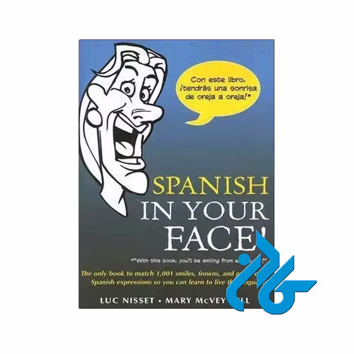 Spanish in Your Face خرید از فروشگاه کتاب کادن تا 50% تخفیف خرید کتاب اسپانیایی