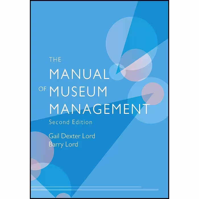 کتاب زبان اصلی The Manual of Museum Management اثر جمعی از نویسندگان