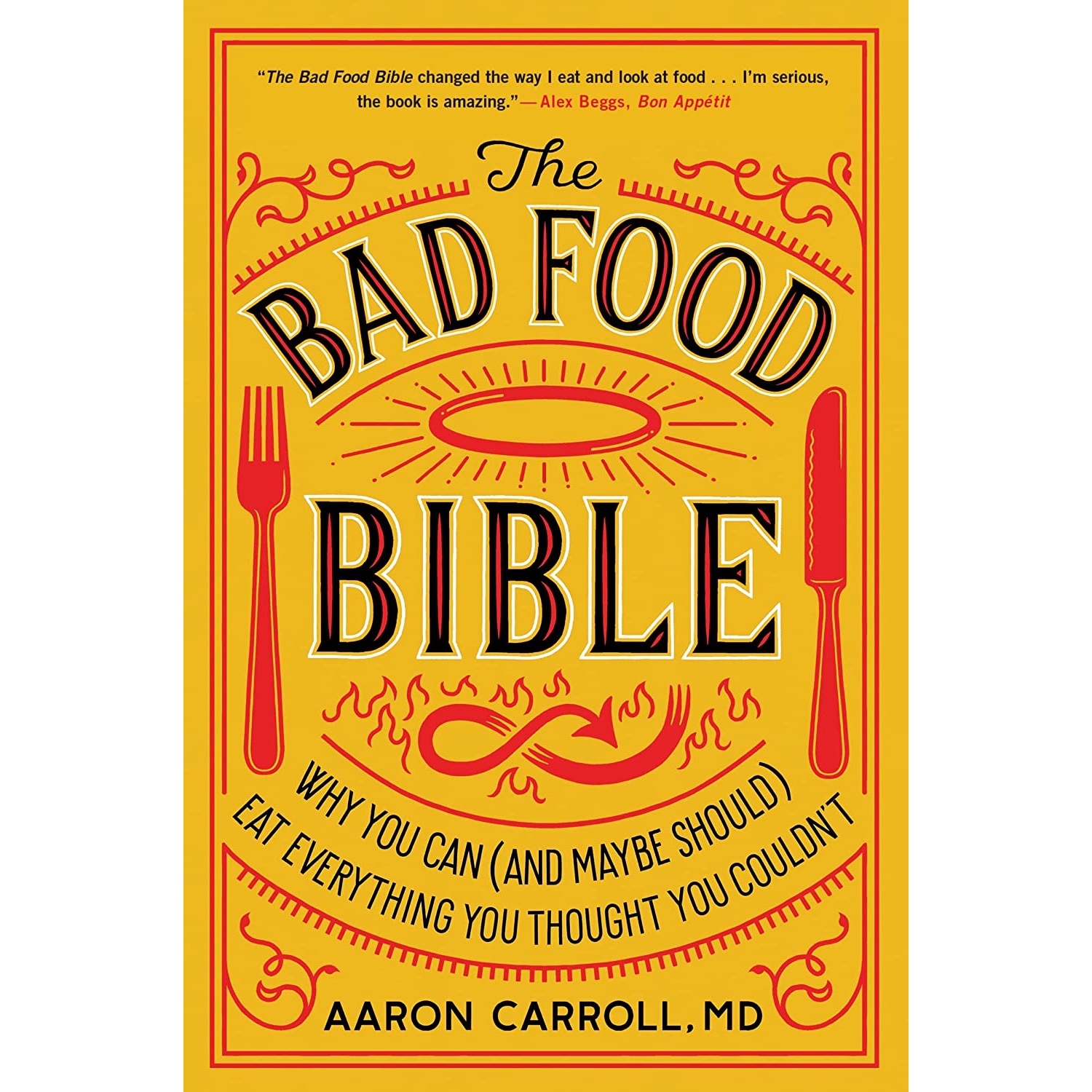 کتاب The Bad Food Bible: Why You Can (and Maybe Should) Eat Everything You Thought You Couldnt اثر Aaron E. Carroll انتشارات Harvest