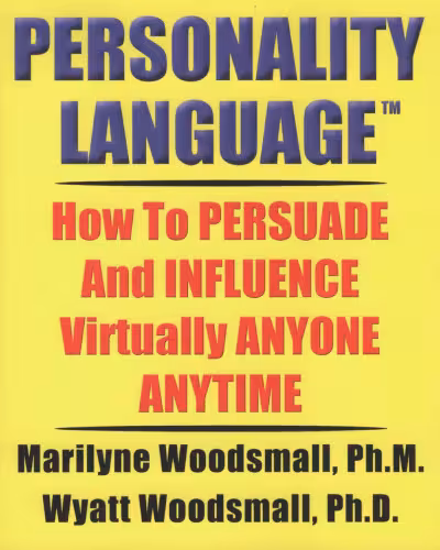 خرید و دانلود نسخه کامل کتاب Personality Language(tm): How To PERSUADE And INFLUENCE Virtually ANYONE ANYTIME
