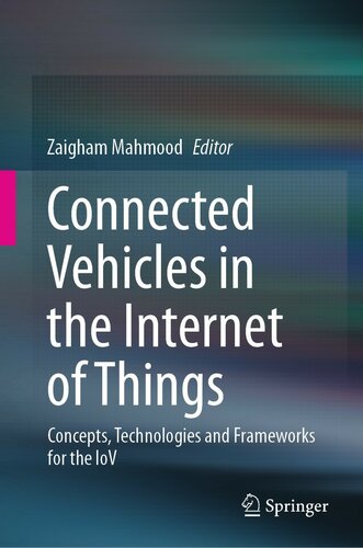 خرید و دانلود نسخه کامل کتاب Connected Vehicles in the Internet of Things: Concepts, Technologies and Frameworks for the IoV