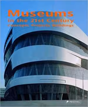 [PDF] دانلود کتاب Museums In The 21St Century - Concepts, Projects, Buildings, 2006