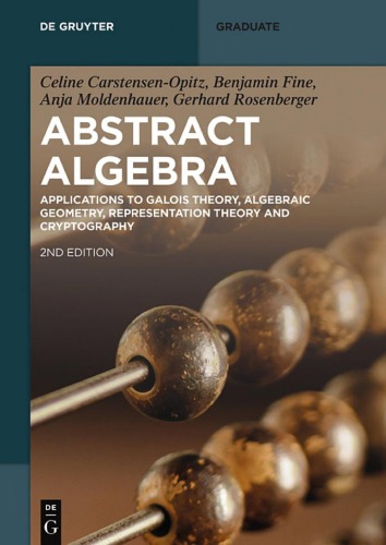 خرید و دانلود نسخه کامل کتاب Abstract Algebra: Applications to Galois Theory, Algebraic Geometry, Representation Theory and Cryptography