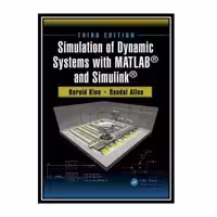 کتاب Simulation of Dynamic Systems with MATLAB® and Simulink اثر Harold Klee and Randal Allen انتشارات مؤلفین طلایی