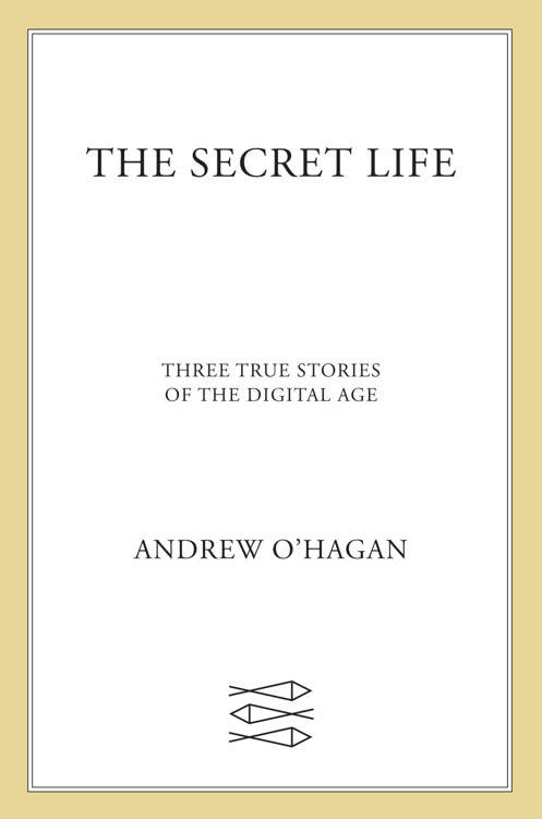 خرید و دانلود نسخه کامل کتاب The Secret Life: Three True Stories of the Digital Age