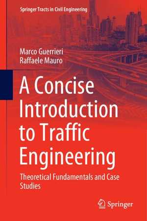  دانلود کتاب A Concise Introduction To Traffic Engineering - Theoretical Fundamentals And Case Studies, 2021 - دانلود کتاب های دانشگاهی