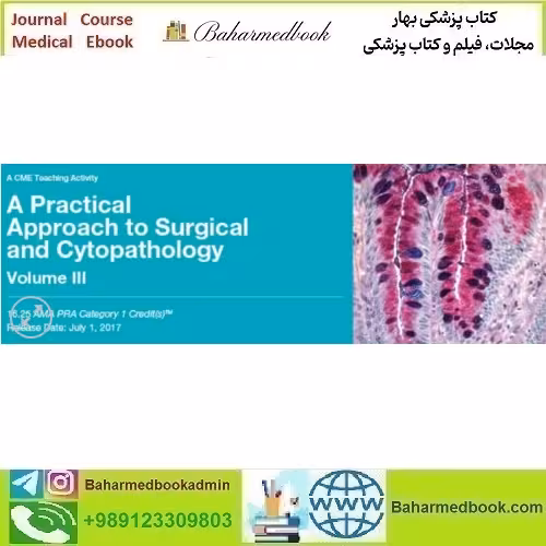 A Practical Approach to Surgical and Cytopathology Vol III 2017 v