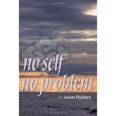 کتاب No Self No Problem اثر Anam Thubten انتشارات Snow Lion