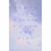 کتاب How to Live When a Loved One Dies: Healing Meditations for Grief and Loss اثر Thich Nhat Hanh انتشارات Parallax Press