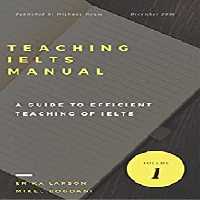 خرید و دانلود نسخه کامل کتاب TEACHING IETLS MANUAL: A Guide to effective teaching of IELTS -   PDF